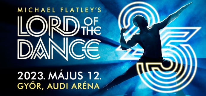 Lord of The Dance 2023-ban Győrben az Audi Arénában - Jegyek itt!