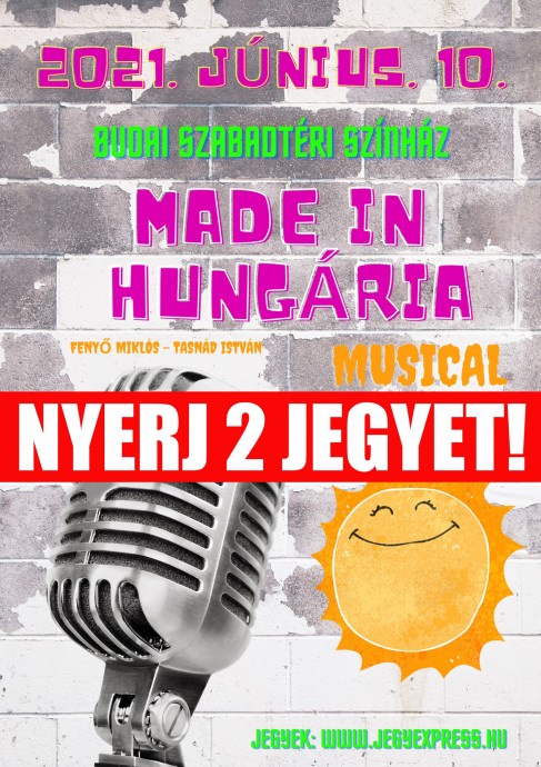 Made in Hungaria musical Budapesten - NYERJ JEGYET!