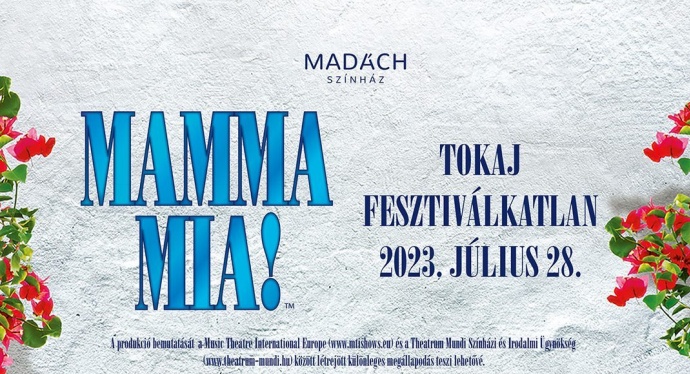 Mamma Mia musical 2023-ban a Tokaji Fesztiválkatlanban - Jegyek itt!