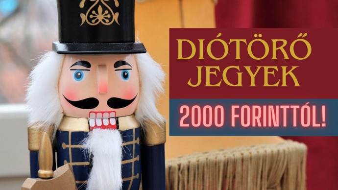 Már 2000 forinttól látható a Diótörő!