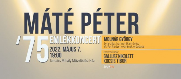 Máté Péter 75 emlékoncert 2022-ben Budapesten - Jegyek itt!