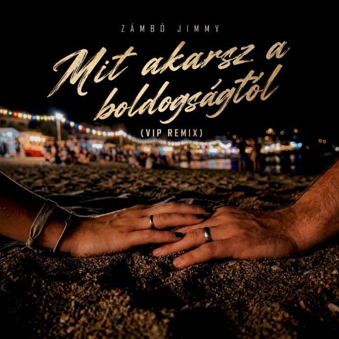 Mit akarsz a boldogságtól - Zámbó Jimmy legnagyobb klasszikusa új köntösben