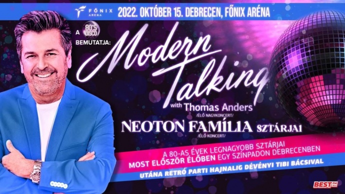 Modern Talking - Thomas Anders és a Neoton Família koncert 2022-ben Debrecenben - Jegyek itt!