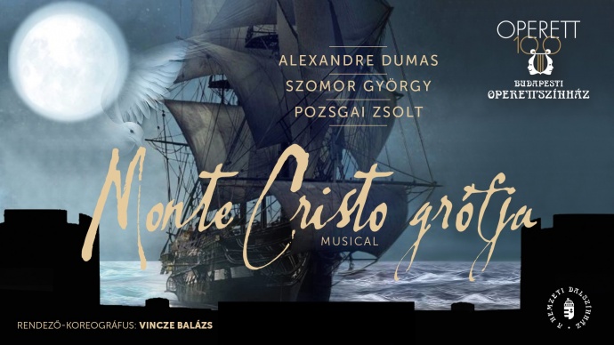 Monte Cristo grófja musical 2023-tól a Budapesti Operettszínházban - Jegyek itt!