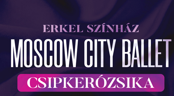 Moscow City Ballet Csipkerózsika az Erkel Színházban - Jegyek a 2018-as budapesti előadásra itt!