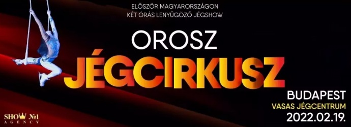 Orosz jégshow Budapesten 2023-ban a Jégcentrumban - Jegyek az Orosz Jégcirkusz előadására itt!