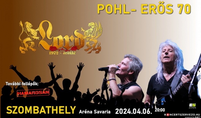 Pohl & Erős 70 - Lord koncert 2024-ben Szombathelyen az Arénában - Jegyek itt!