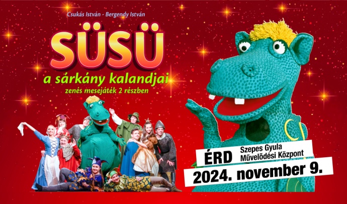 Süsü a sárkány Érden - Jegyek itt!