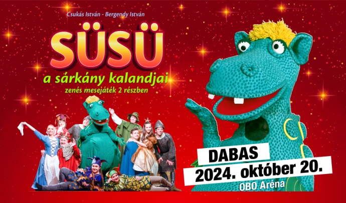 Süsü, a sárkány kalandjai Dabason az OBO Arénában - Jegyek itt!