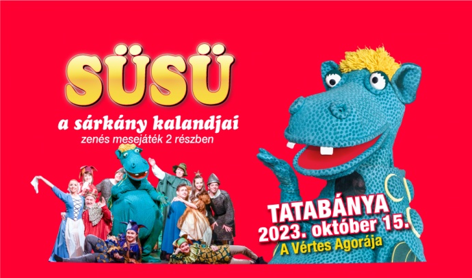 Süsü, a sárkány kalandjai Tatabányán a Vértes Agorájában - Jegyek itt!