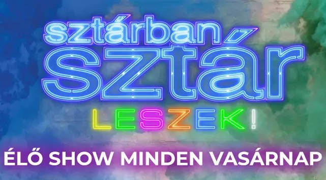 Sztárban sztár leszek 2023 - Jegyek az élő adás felvételére!