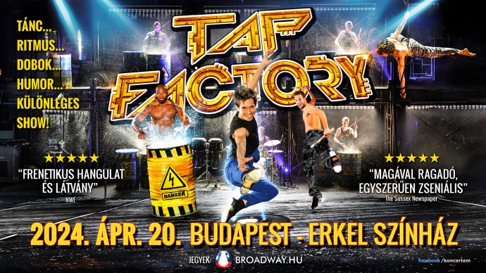 Tap Factory 2024-ben Budapesten az Erkel Színházban - Jegyek itt!