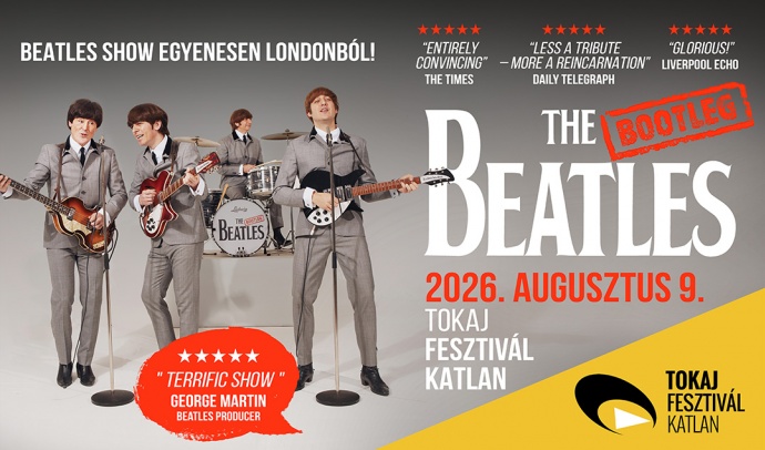 The Bootleg BEATLES koncert 2026-ban Tokajban a Fesztiválkatlanban - Jegyek itt!