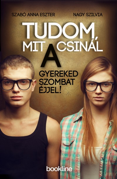 Tudom, mit csinál a gyereked szombat éjjel! Rendelés itt!