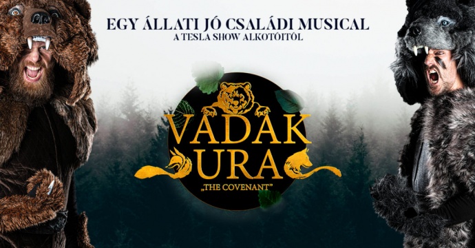 Vadak ura musical a Tokaji Fesztiválkatlanban - Jegyek itt!