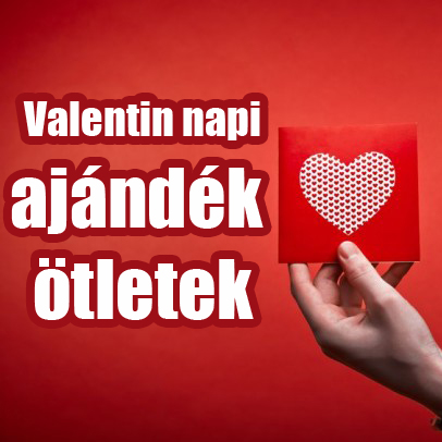 Valentin napi ajándékok, ajándék ötletek és programok!