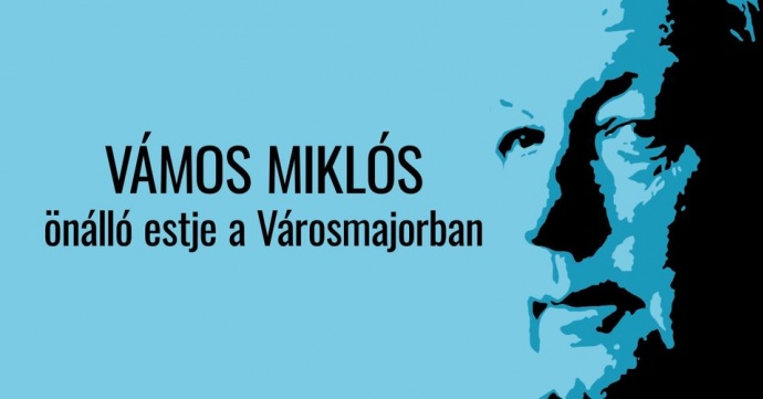 Vámos Miklós - Szeretném újrakezdeni önálló est Budapesten! Jegyek itt! 