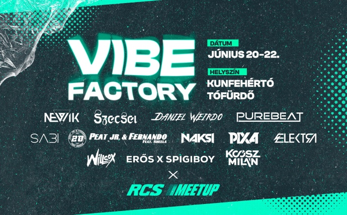 VIBE FACTORY x RCSMEETUP 2024 - Jegyek és fellépők itt!
