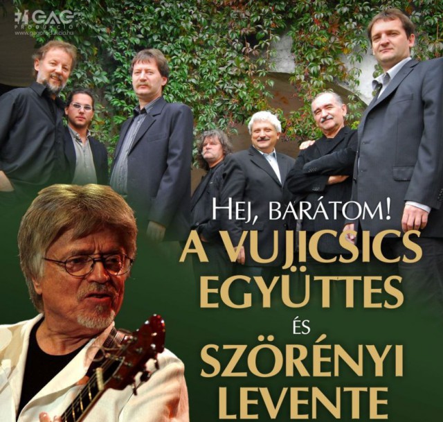 Vujicsics együttes, Szörényi Levente és Tolcsvay László koncert 2017-ben Budapesten - Jegyek itt!