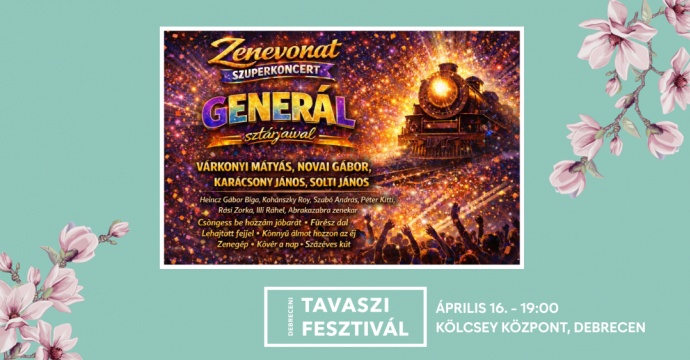 Zenevonat Szuperkoncert a GENERÁL Sztárjaival Debrecenben - Jegyek itT!