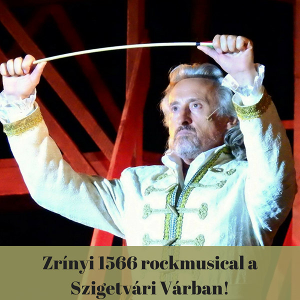 Zrínyi 1566 musical 2024-ben - Jegyek és szereplők itt!
